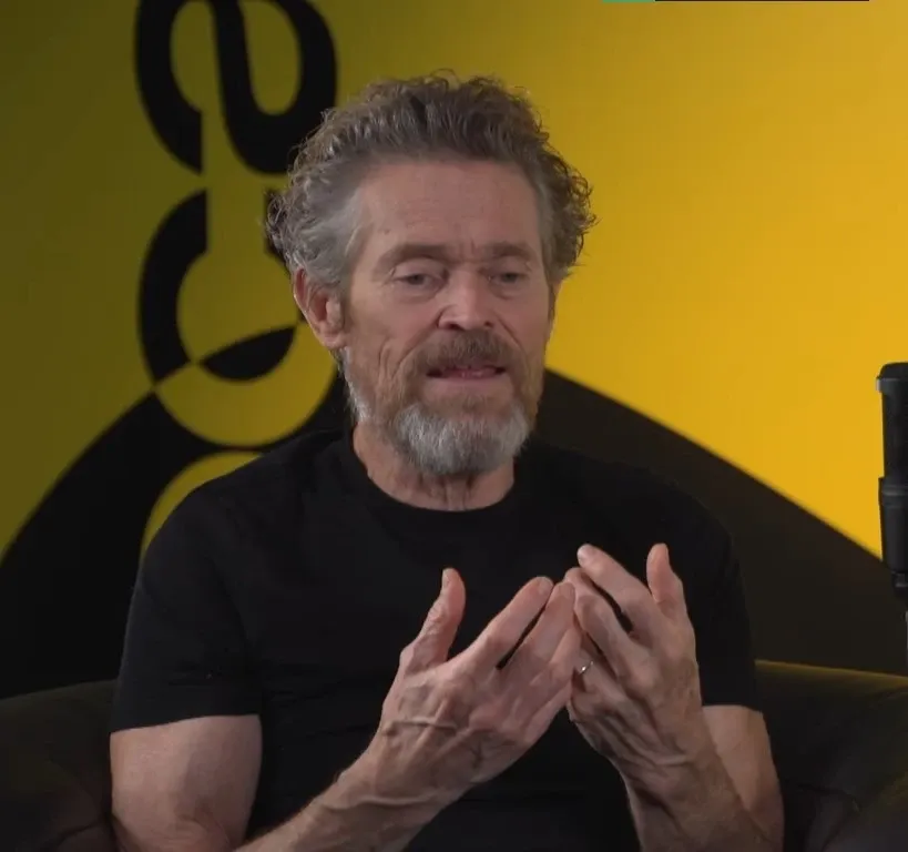 Willem Dafoe in a recent podcast